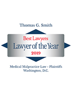Thomas G. Smith | Best Lawyer of the Year | 2019 | Medical Malpractice Law - Plaintiffs | Washington D.C.