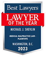 Best Lawyers | Lawyer Of The Year | Michael J. Shevlin | Medical Malpractice Law Plaintiffs | Washington, D.C. | 2023